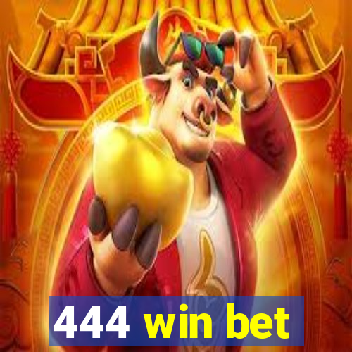 444 win bet